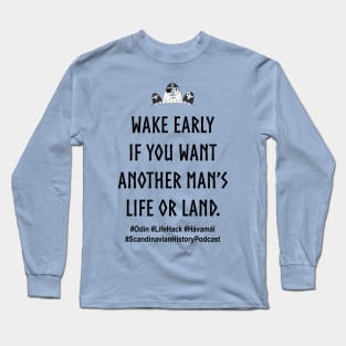 The Scandinavian History Podcast - Hávamál Life Hack 1 Long Sleeve T-Shirt